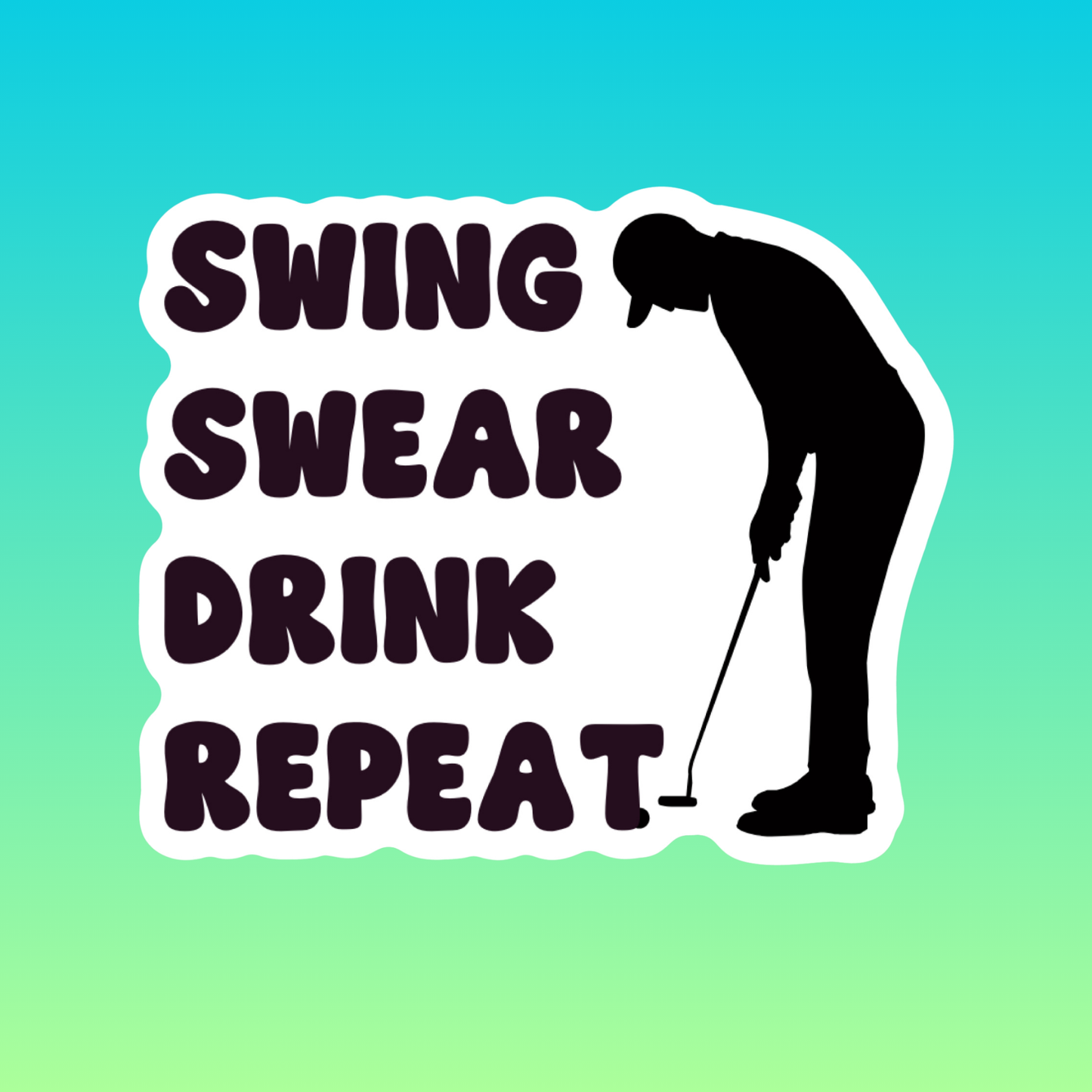 SWING SWEAR DRINK REPEAT - STICKER