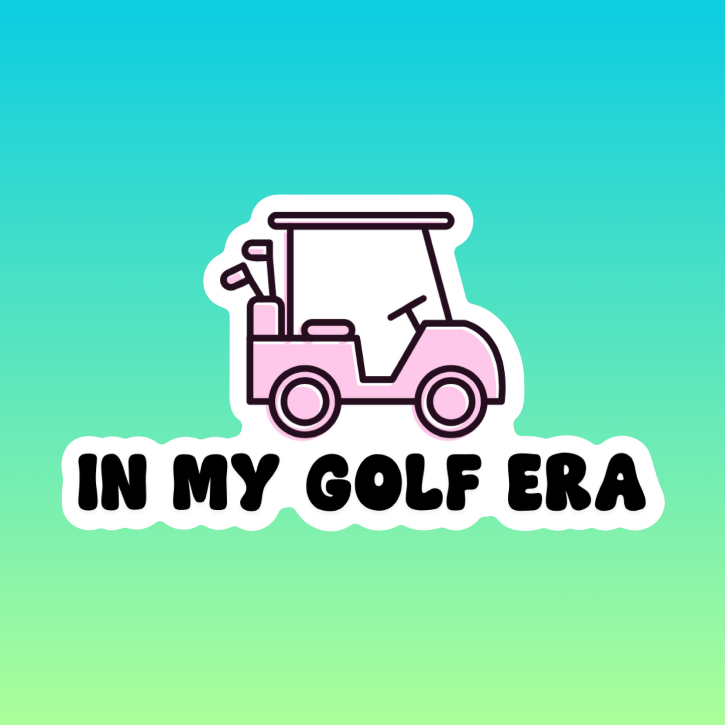 IN MY GOLF ERA- STICKER